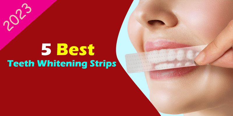 5 Best Teeth Whitening Strips - TeethWhiteX