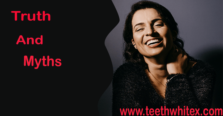 Best 5 Truths & Myths About Teeth Whitening Revealed